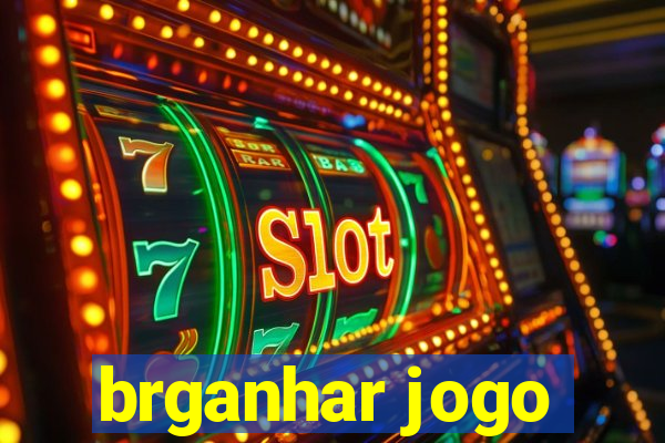 brganhar jogo